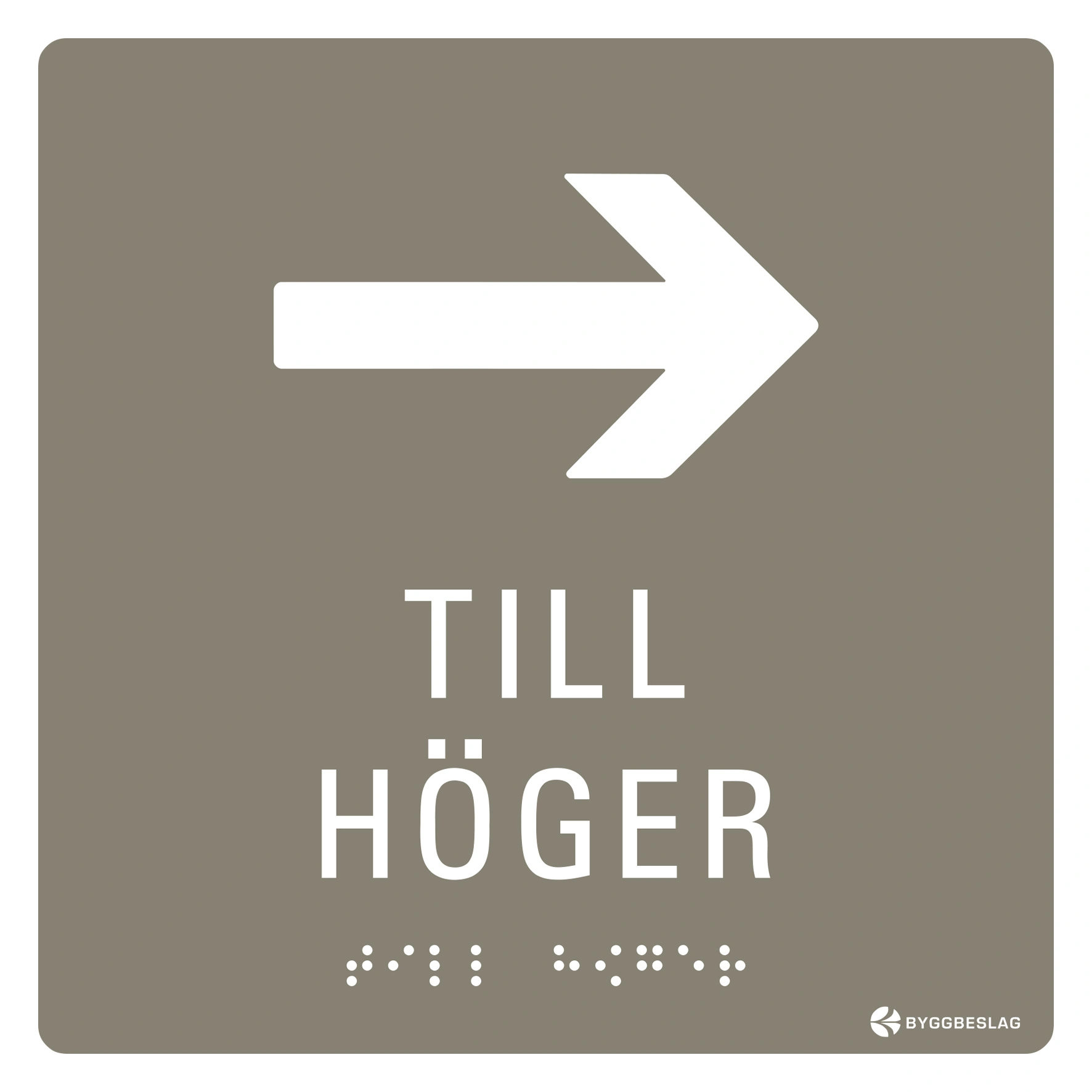 SKYLT TAKTIL PIL HÖGER 150X150 HÅL GRÅ MED VIT TEXT