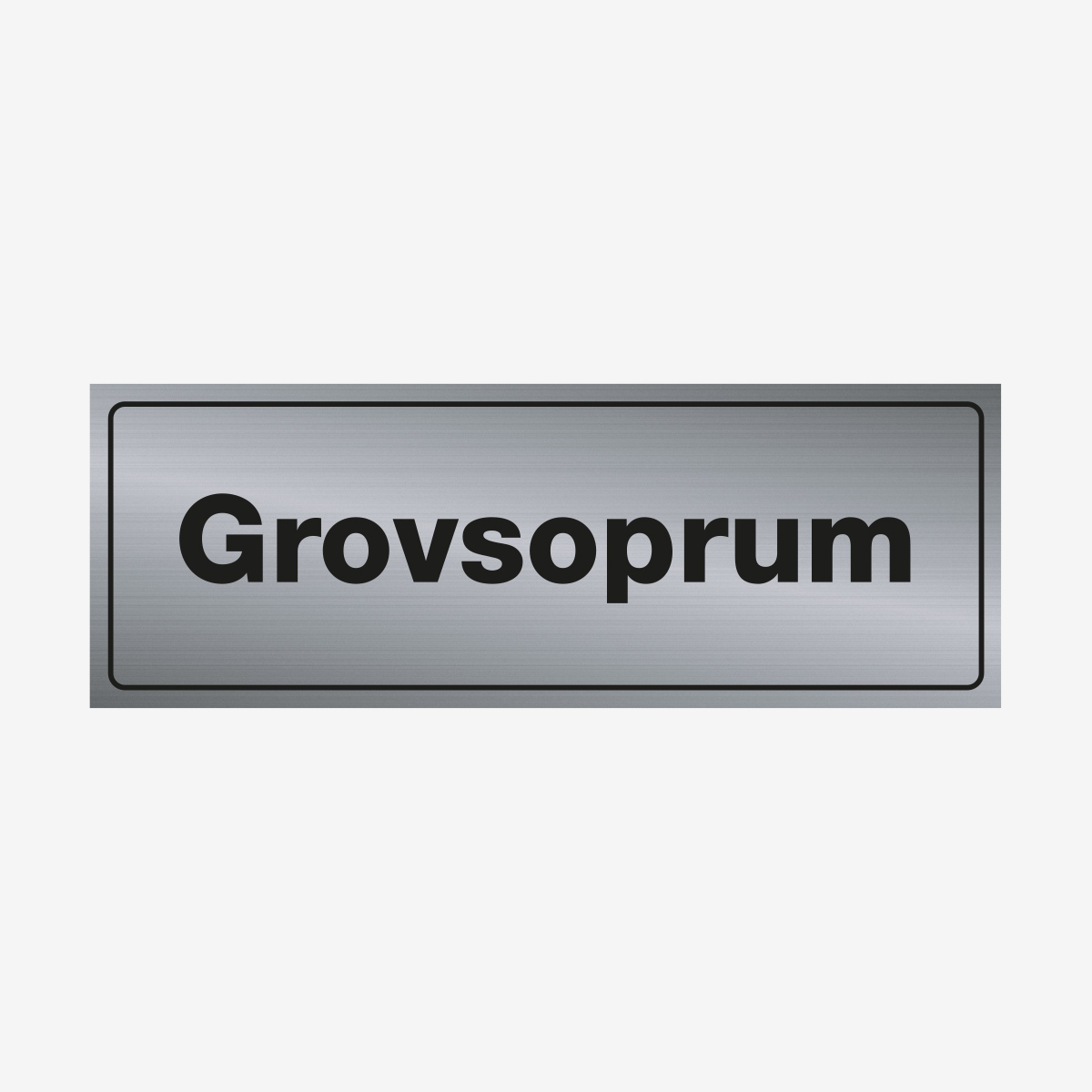 SKYLT TRIVSEL GROVSOPRUM