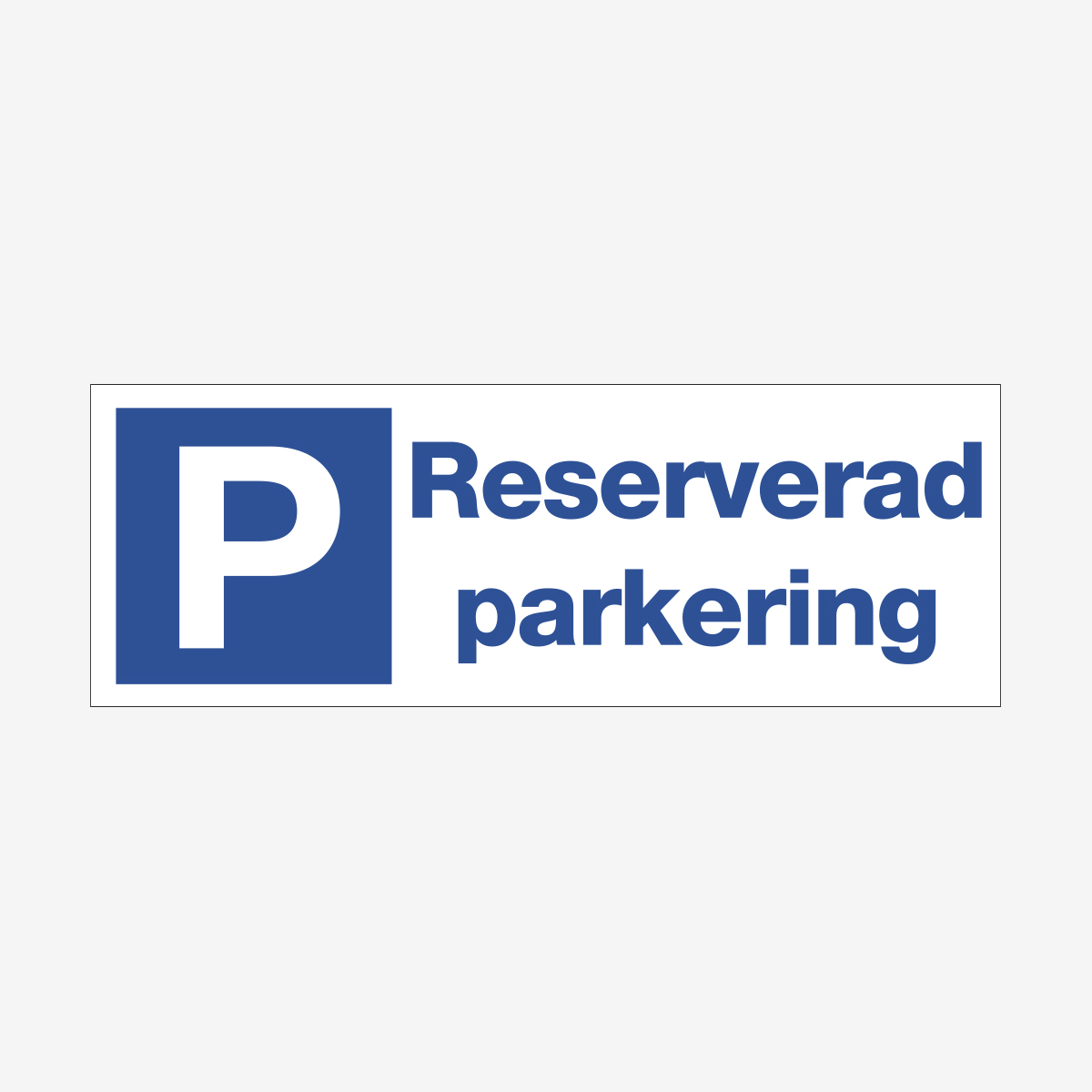 SKYLT ORDNING RESERVERAD PARKERING