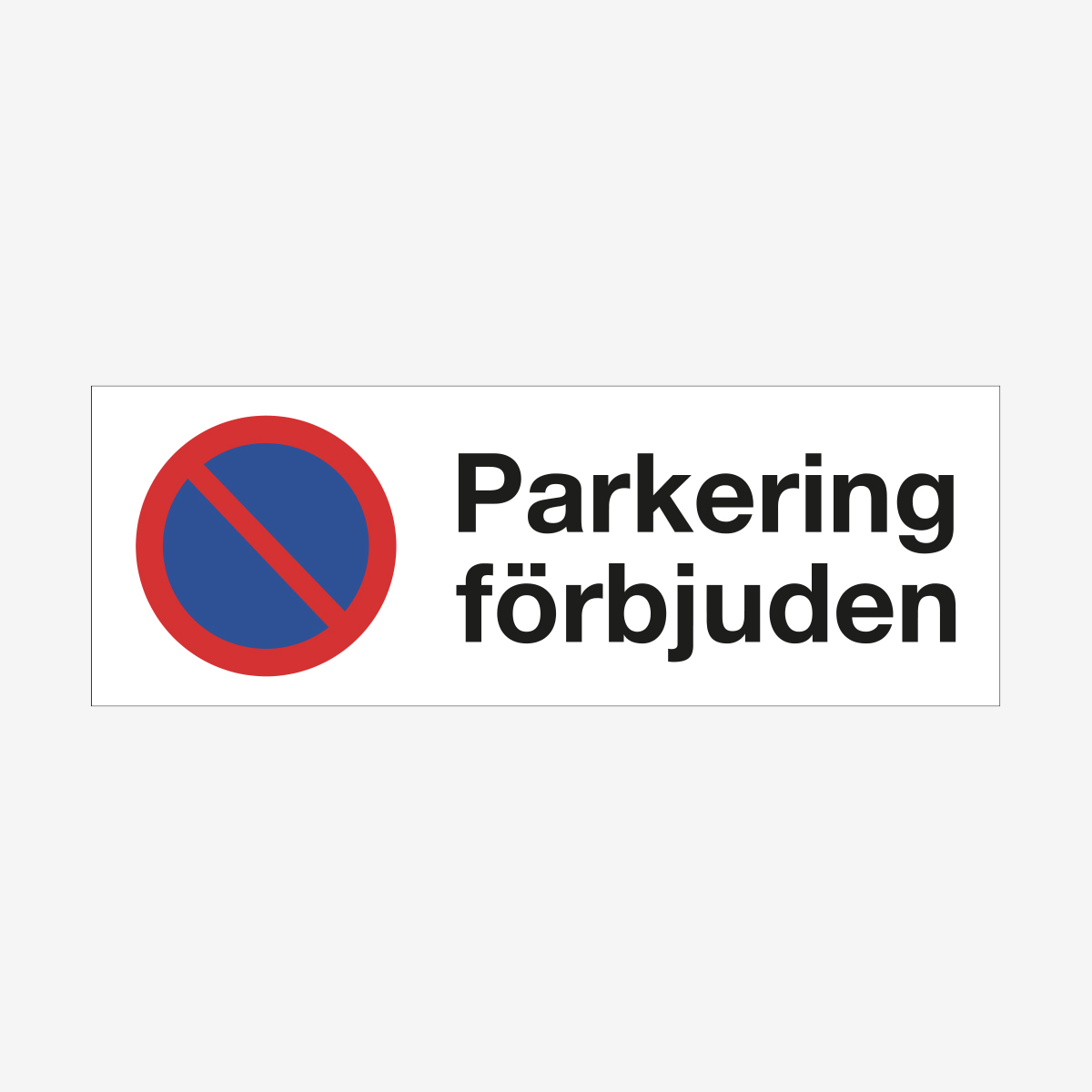 SKYLT ORDNING PARKERING FÖRBJUDEN 594X210 MM VIT ALU