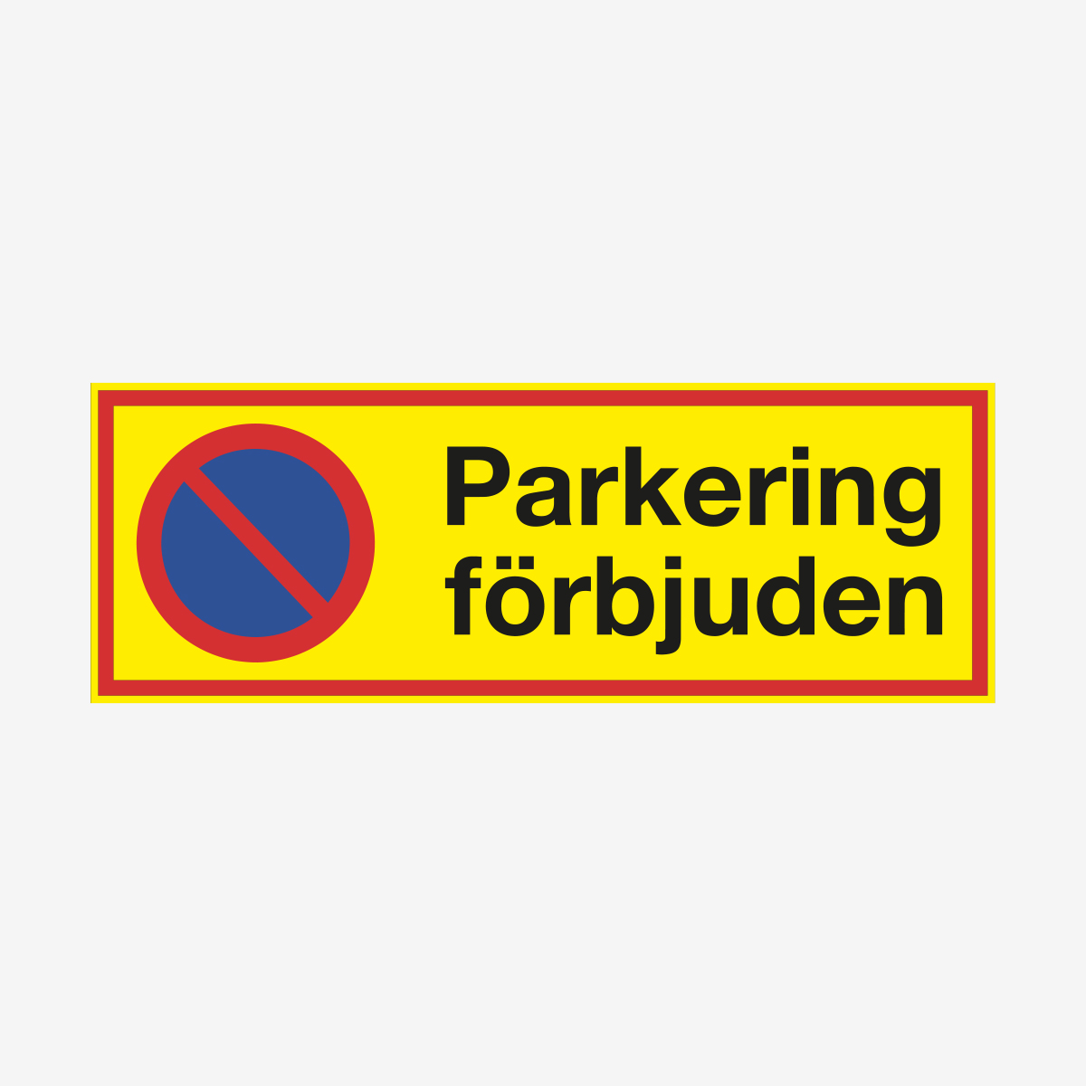 SKYLT ORDNING PARKERING FÖRBJUDEN