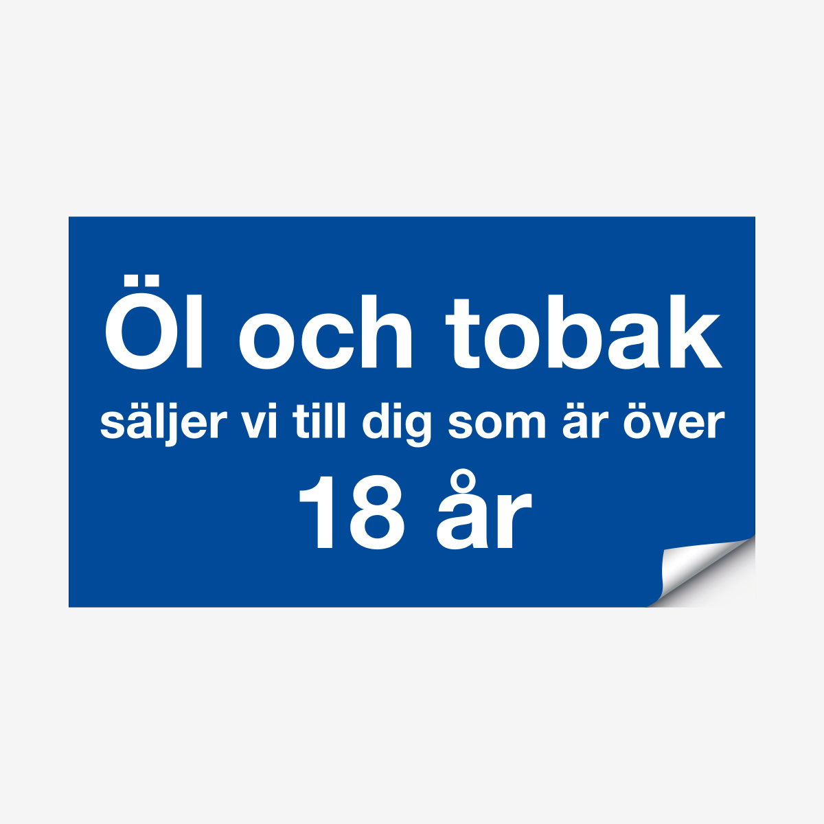 SKYLT ORDNING ÖL OCH TOBAK ... 18ÅR 148X84 MM BLÅ/VIT DEKAL