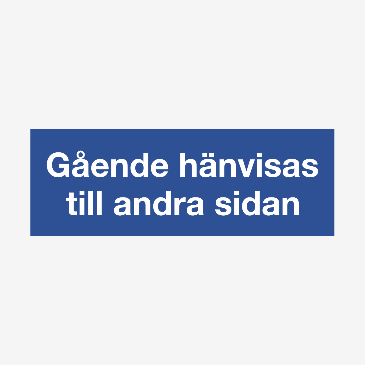 SKYLT ORDNING GÅENDE HÄNVISAS TILL ANDRA SIDAN 594X210MM ALU