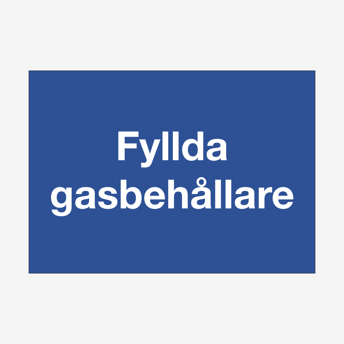 SKYLT ORDNING FYLLDA GASBEHÅLLARE 297X210 MM PLAST