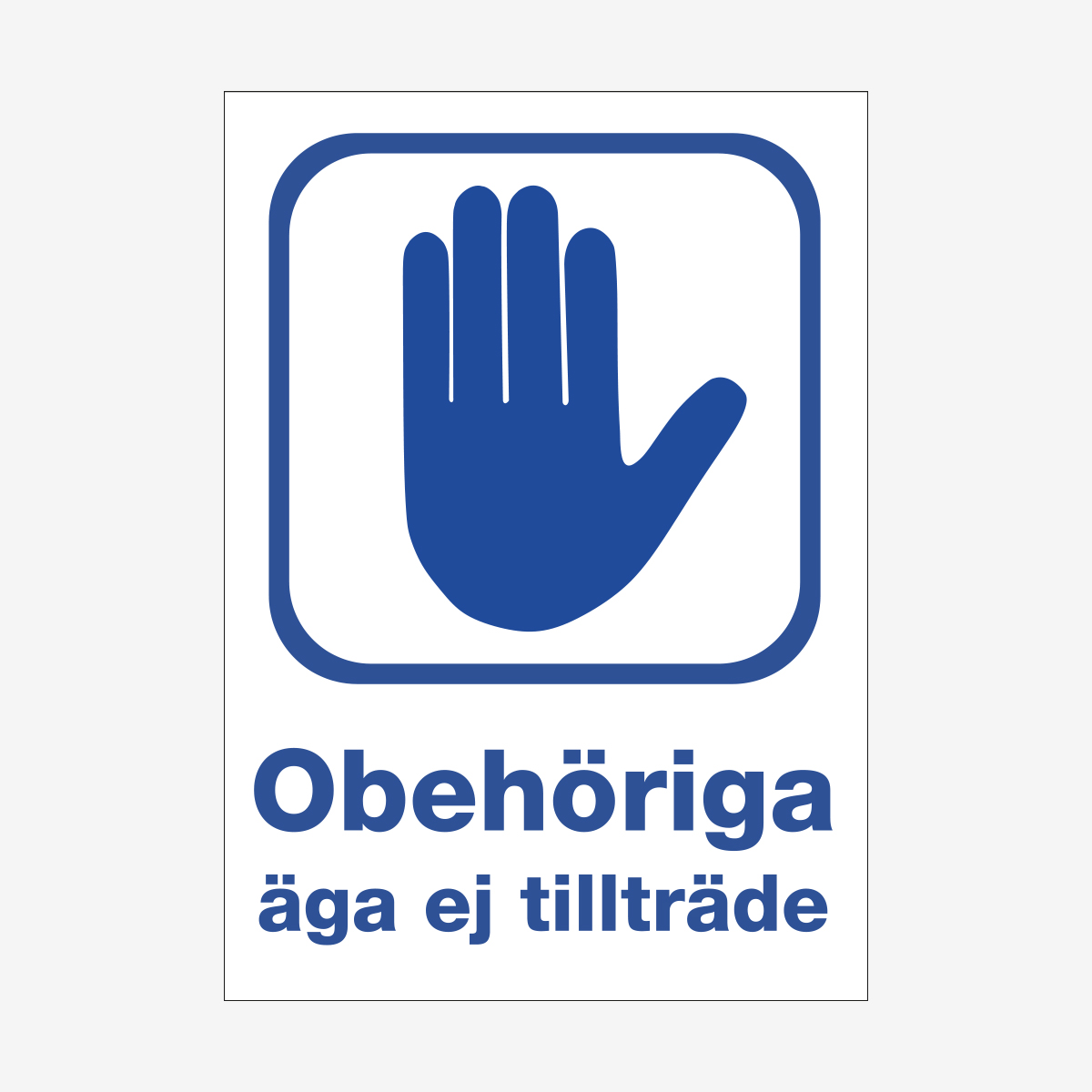 SKYLT ORDNING OBEHÖRIGA ÄGA EJ TILLTR. 210X297 PLAST VIT/BLÅ