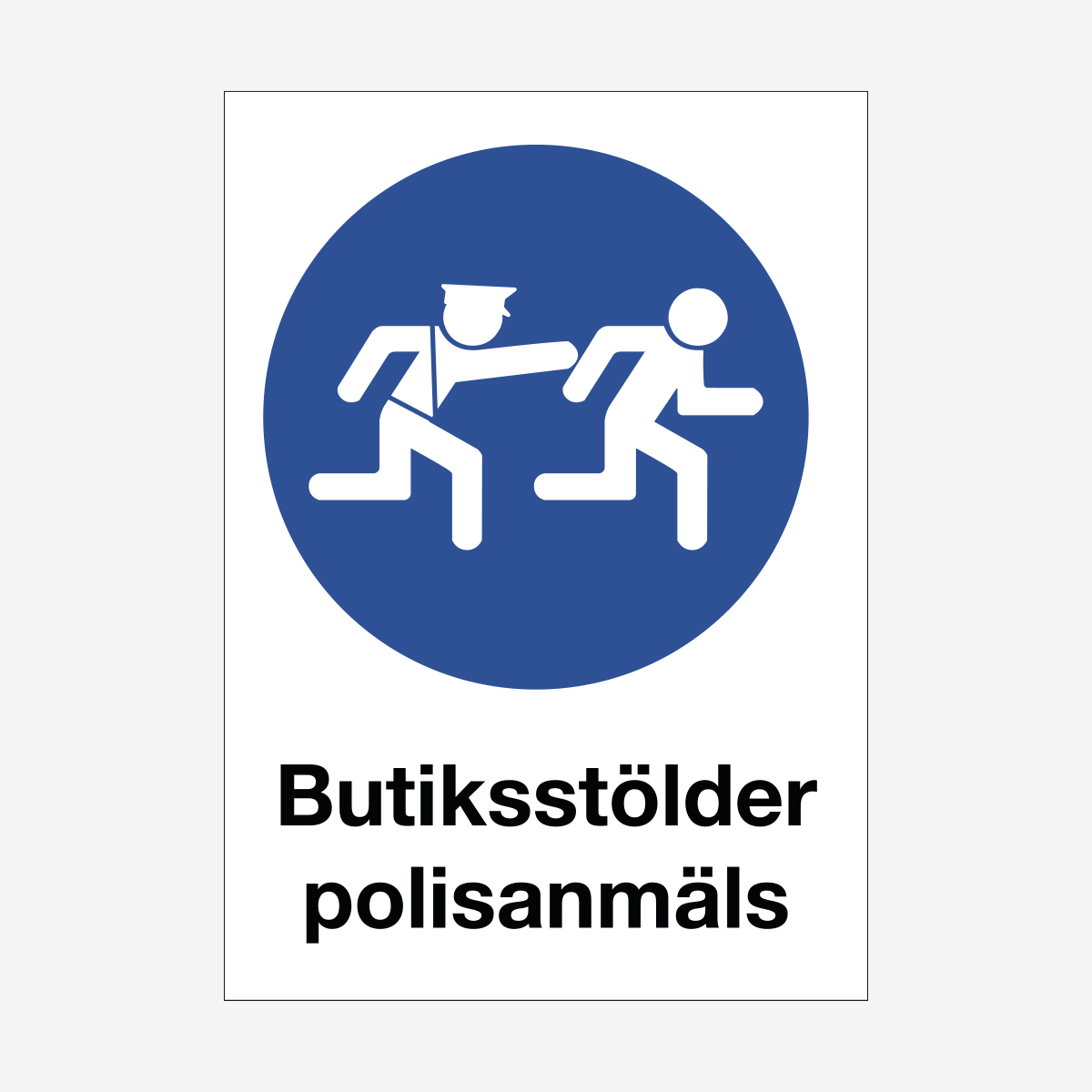 SKYLT ORDNING BUTIKSSTÖLDER POLISANMÄLS 210X297 PLAST VIT/SV