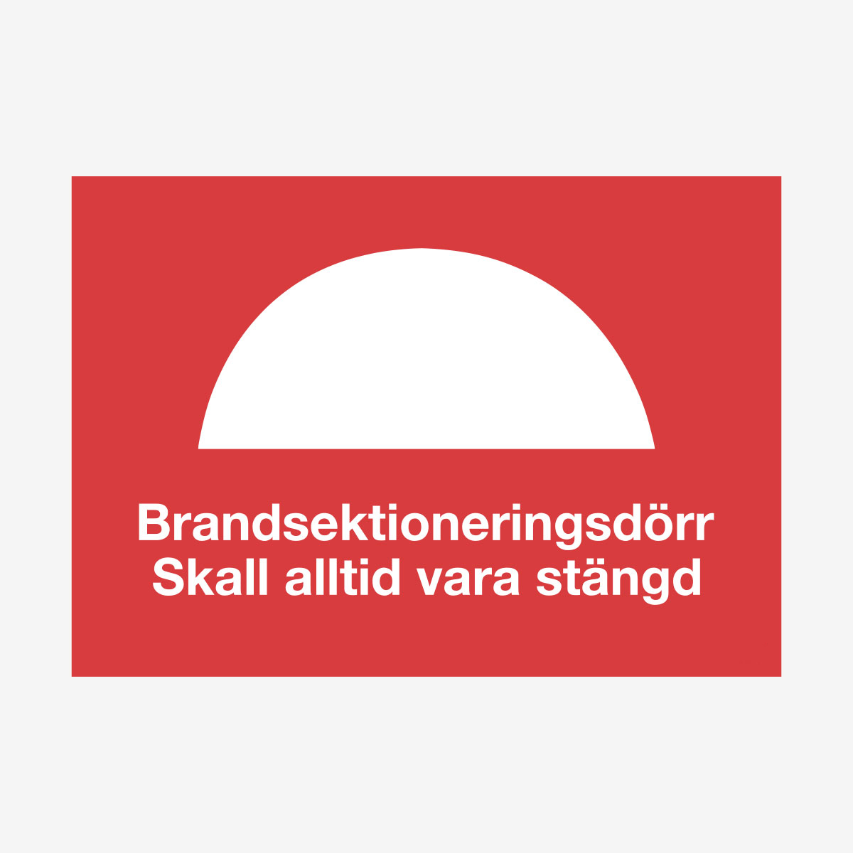 SKYLT BRAND BRANDSEKTIONERINGDÖRR ALLTID VARA STÄNGD PLAST