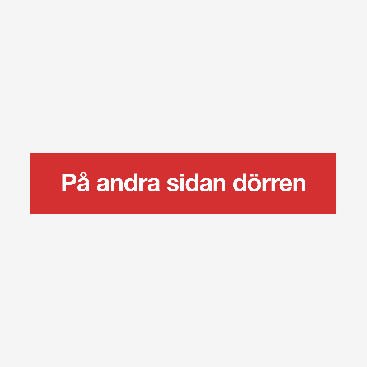 SKYLT BRAND PÅ ANDRA SIDAN DÖRREN