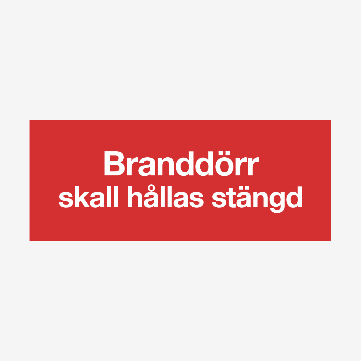 SKYLT BRAND BRANDDÖRR SKALL HÅLLAS STÄNGD 200X80 MM PLAST