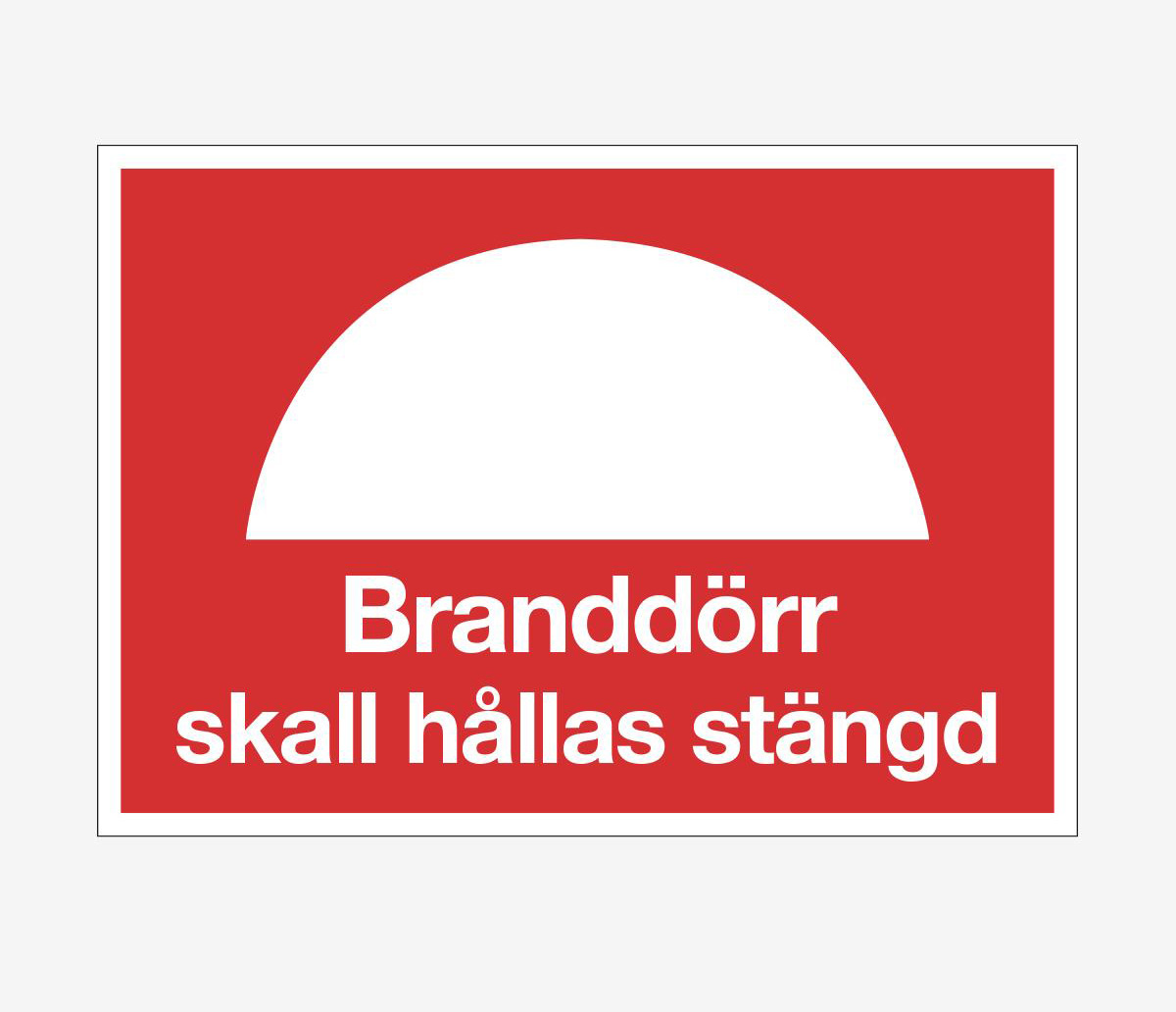 SKYLT BRANDDÖRR SKALL HÅLLAS STÄNGD