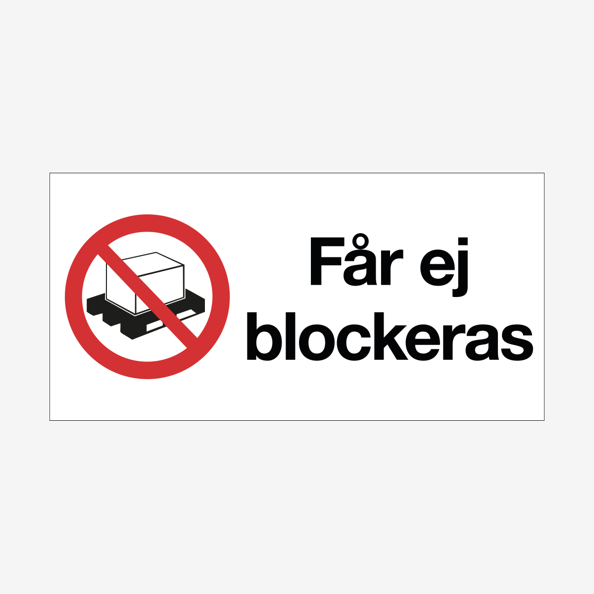 SKYLT FÖRBUD FÅR EJ BLOCKERAS PLAST