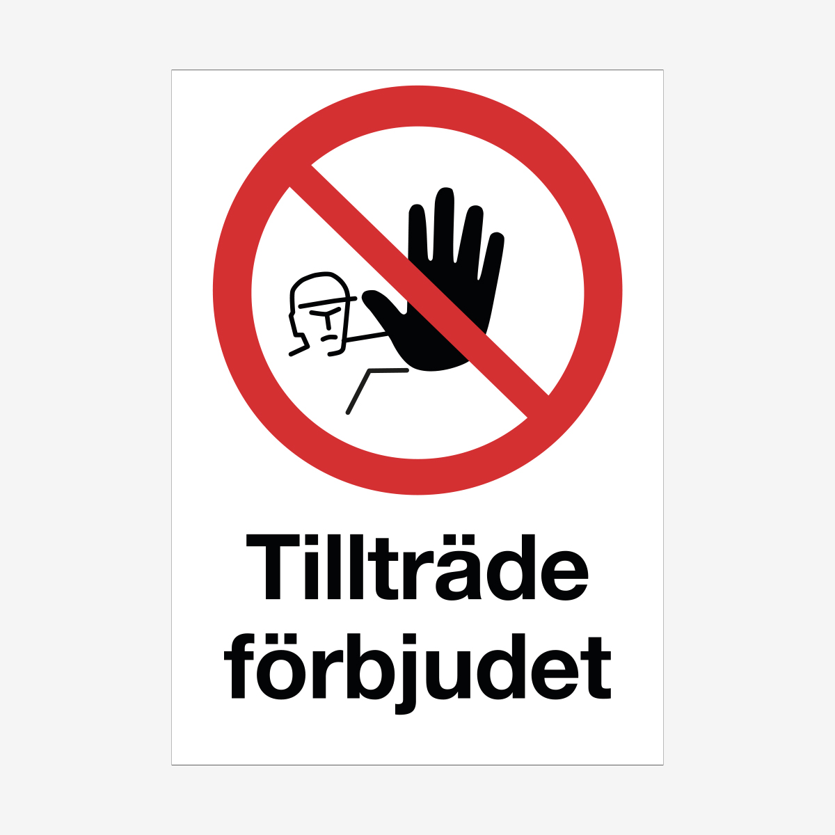 SKYLT FÖRBUD TILLTRÄDE FÖRBJUDET ALUMINIUM