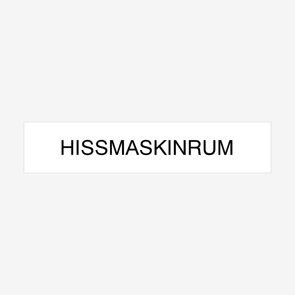 SKYLT ANVISNING HISSMASKINRUM 200X40 MM VIT MED SVART TEXT