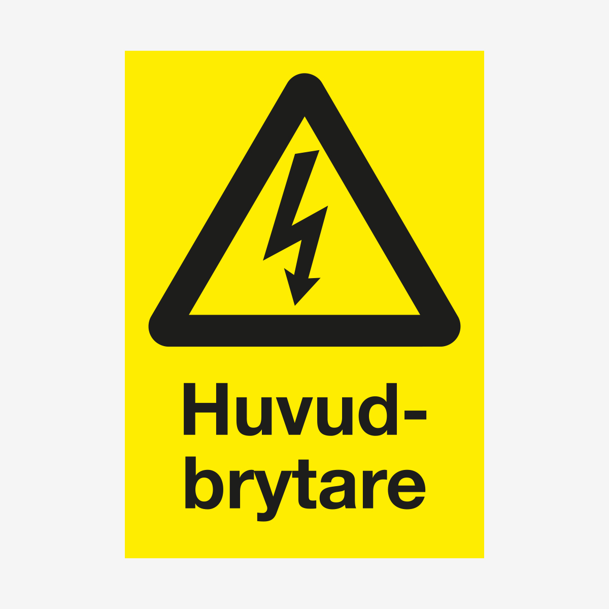 SKYLT VARNING HUVUDBRYTARE ALUMINIUM