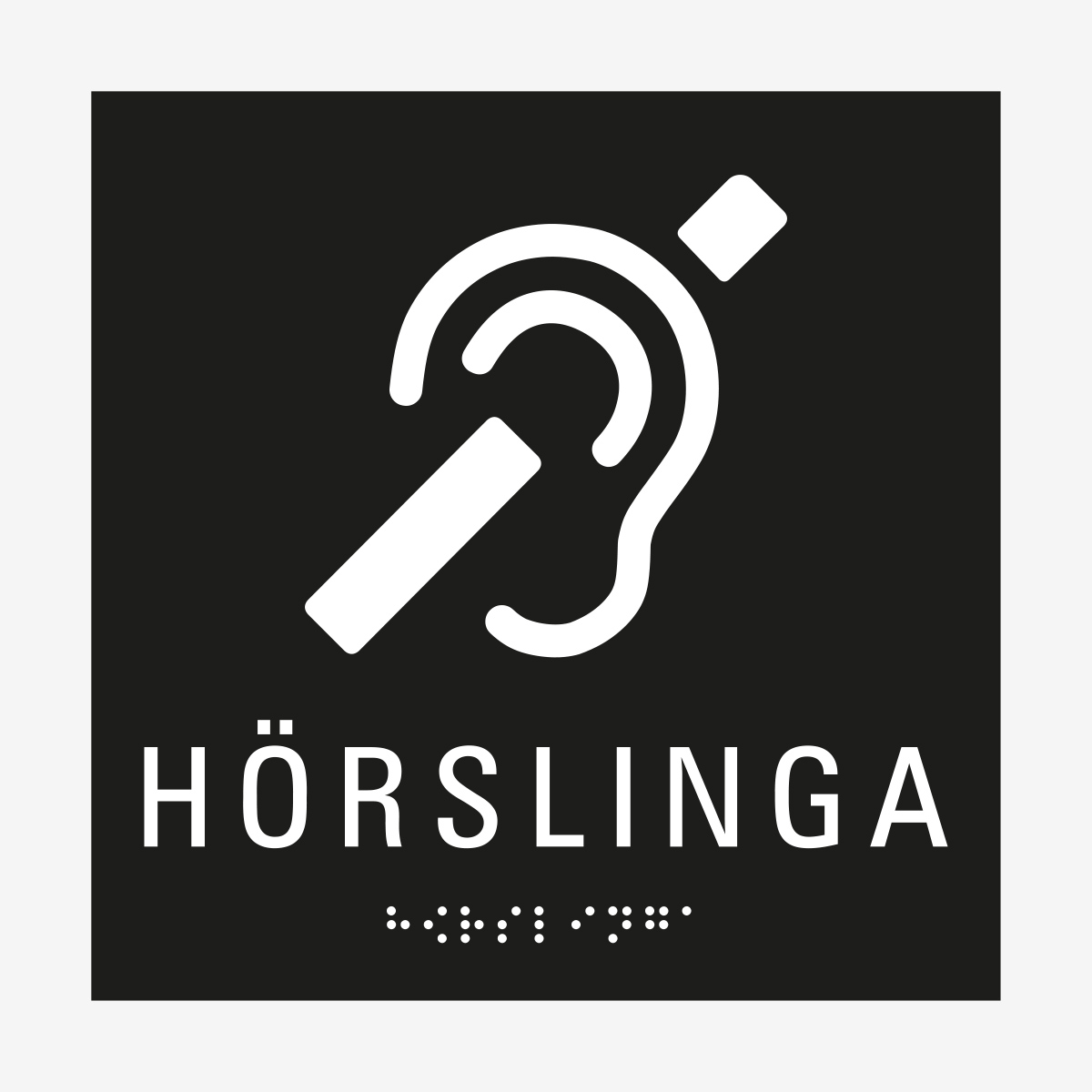 SKYLT TAKTIL HÖRSLINGA