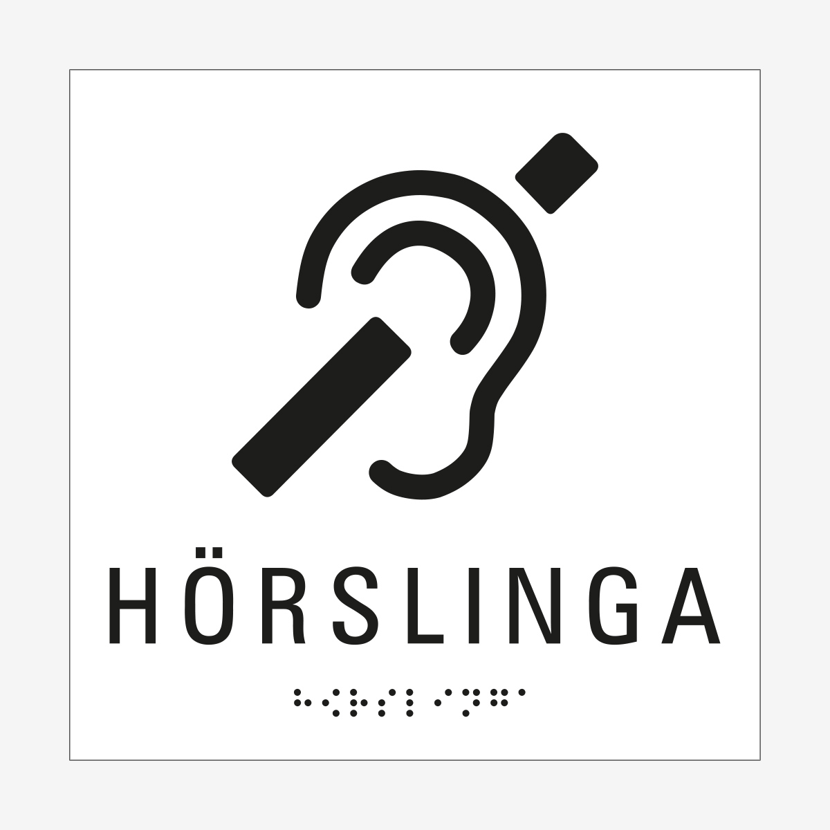 SKYLT TAKTIL HÖRSLINGA