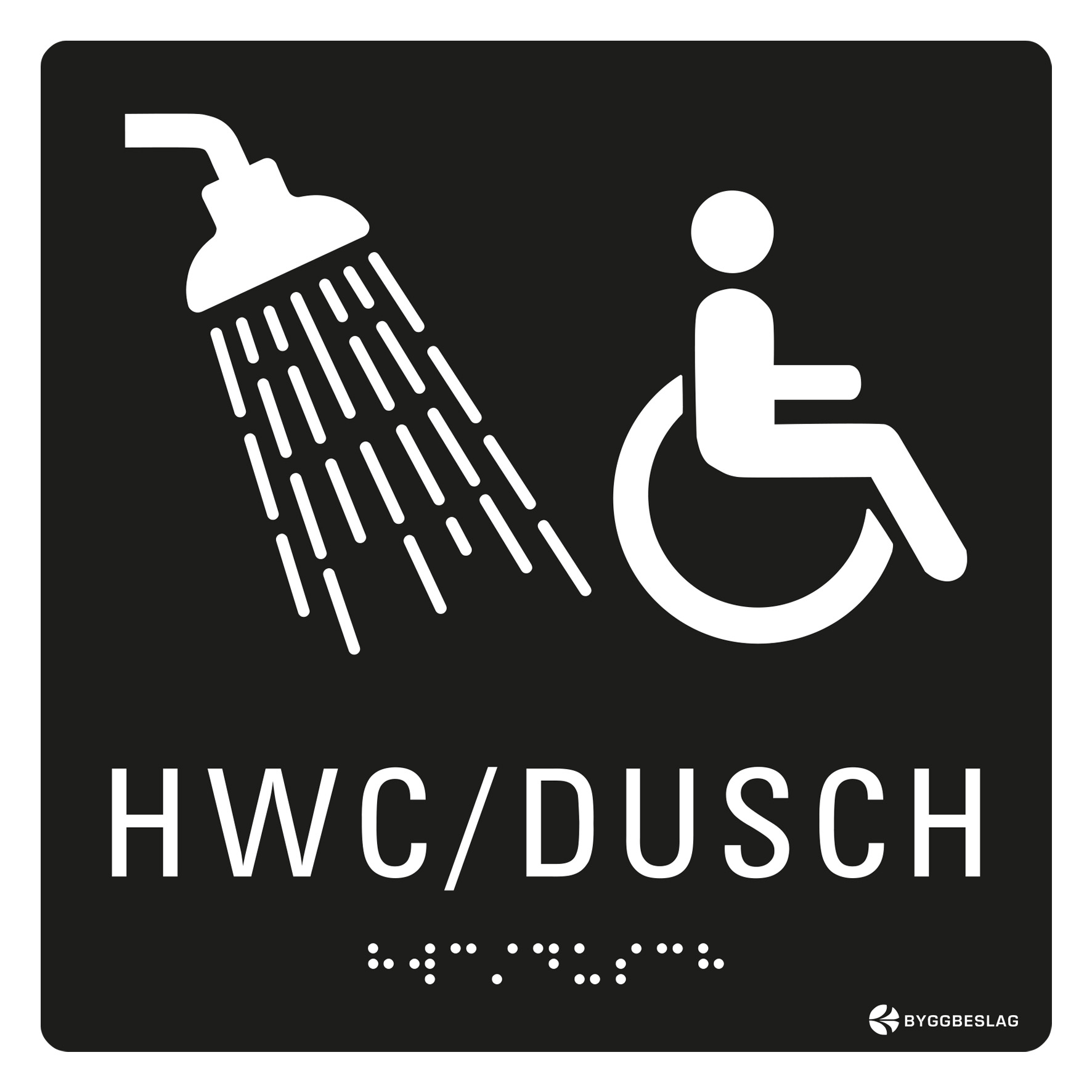 SKYLT TAKTIL DUSCH HWC
