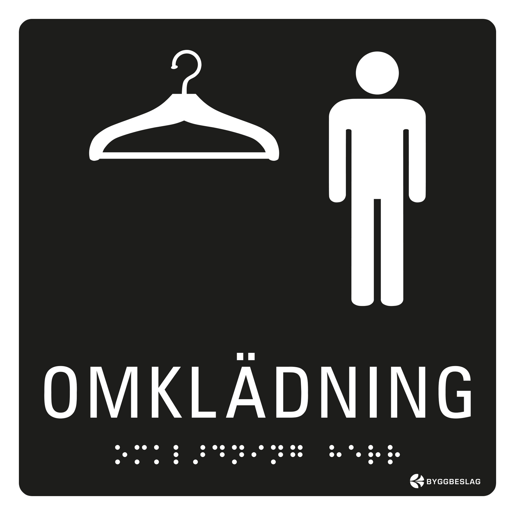 SKYLT TAKTIL OMKLÄDNING HERR