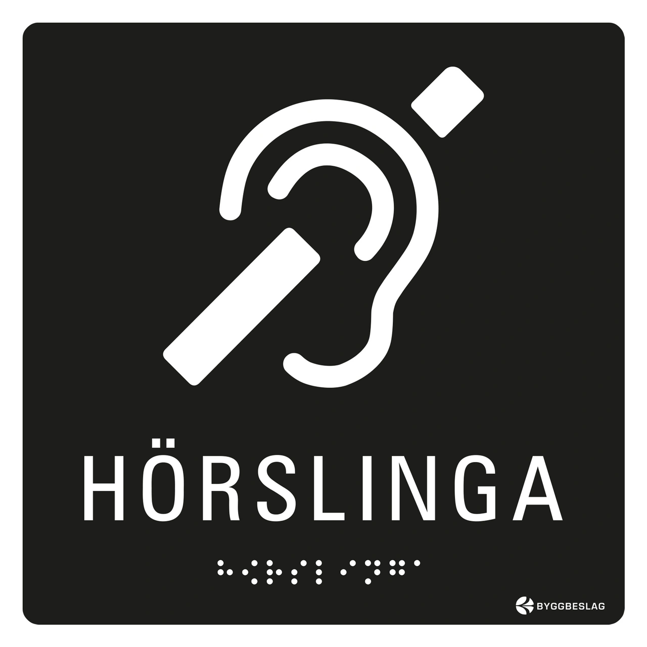 SKYLT TAKTIL HÖRSLINGA