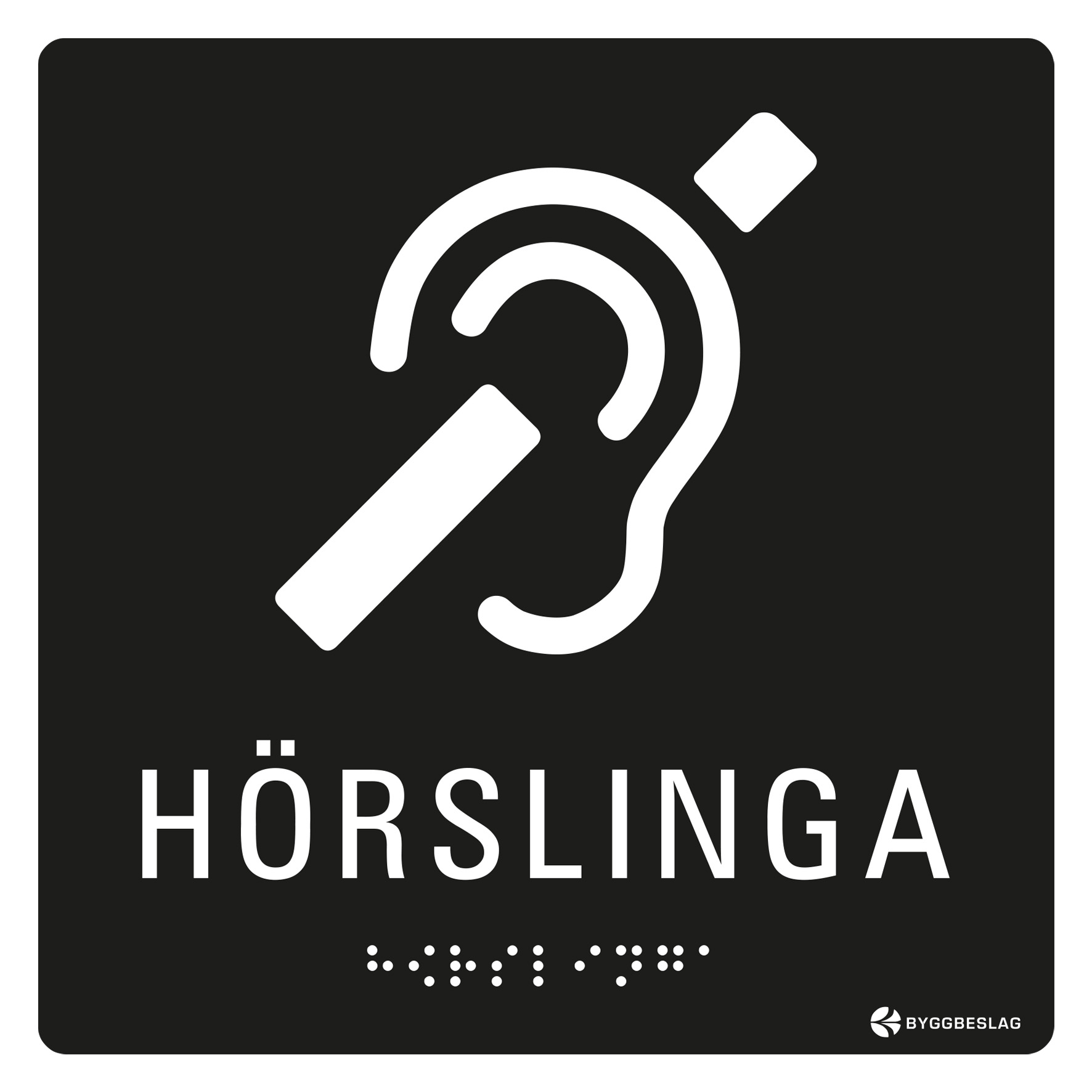 SKYLT TAKTIL HÖRSLINGA
