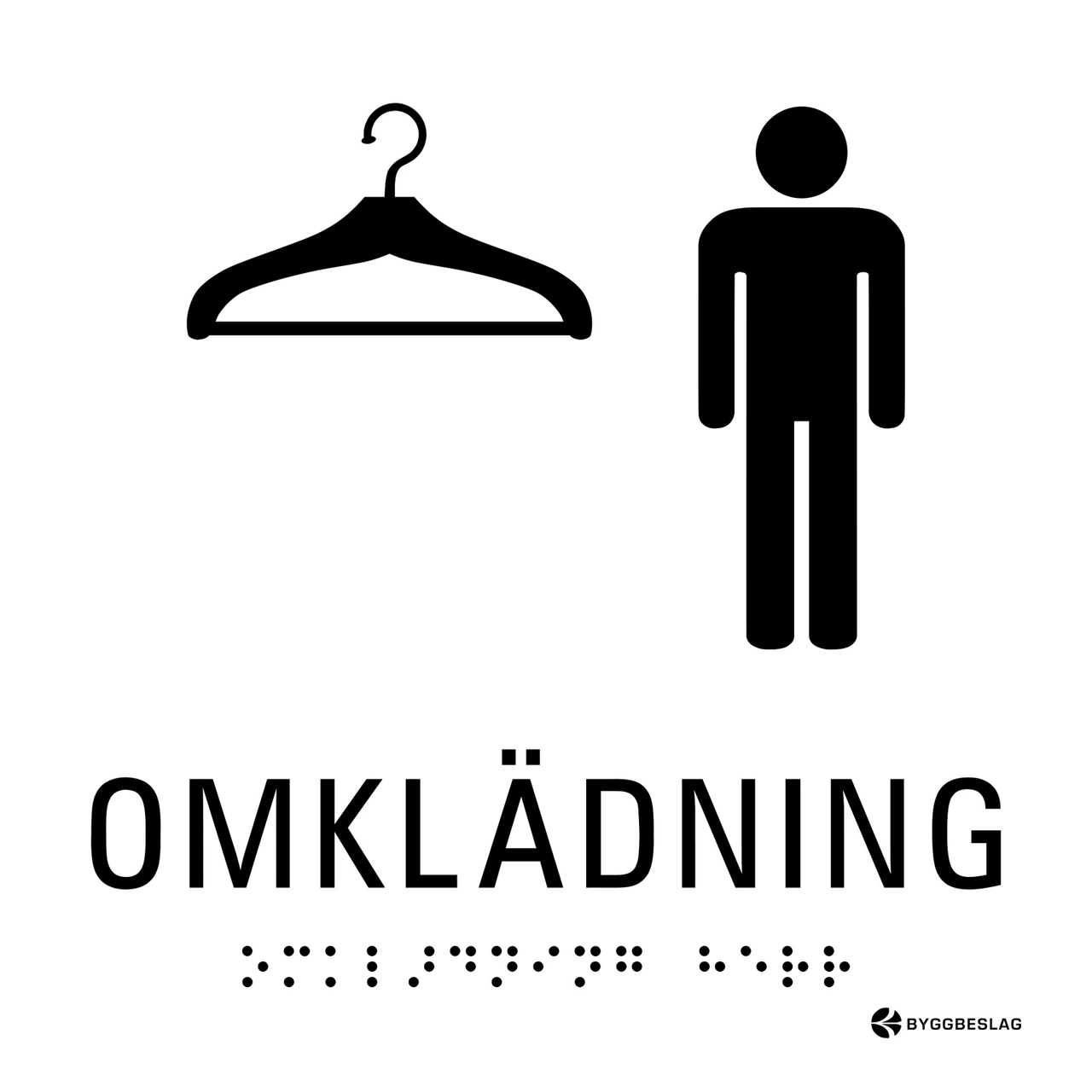 SKYLT TAKTIL OMKLÄDNING HERR