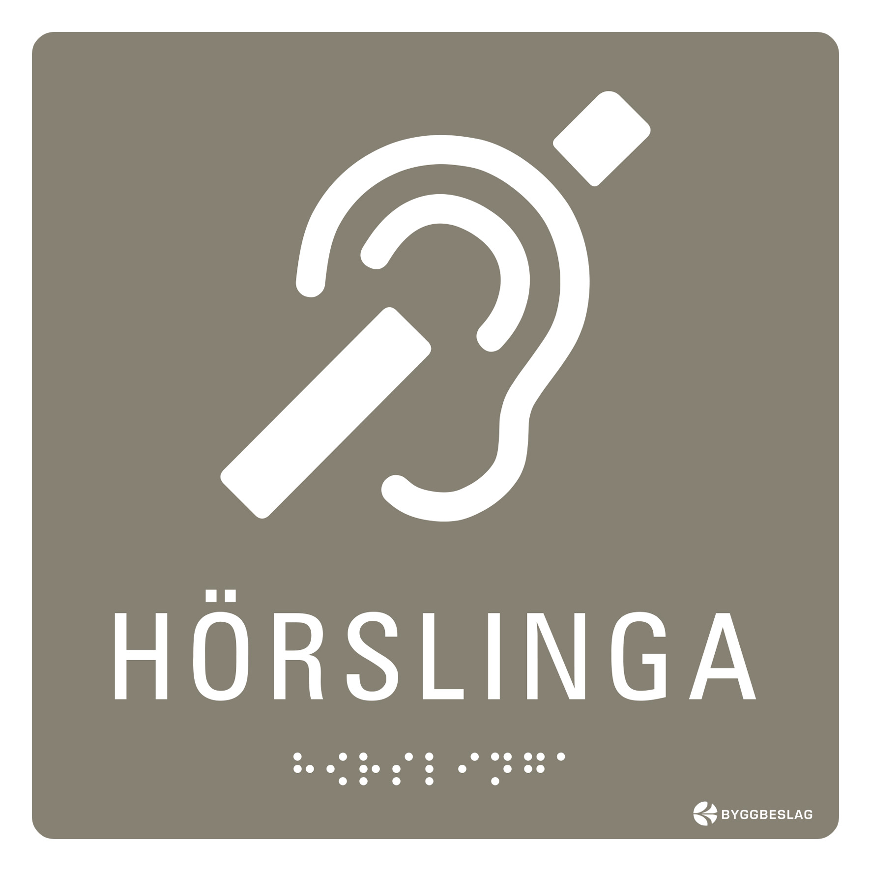 SKYLT TAKTIL HÖRSLINGA