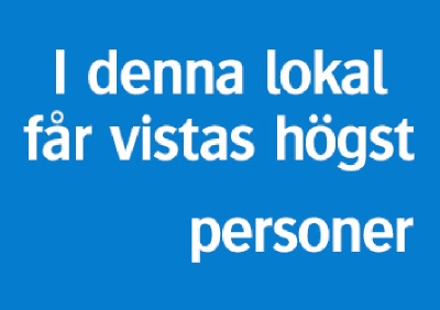PÅBUD/INFOSKYLT I DENNA LOKAL PLAST VIT/BLÅ