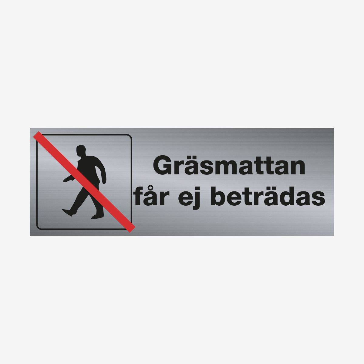 SKYLT TRIVSEL GRÄSMATTAN FÅR EJ BETRÄDAS