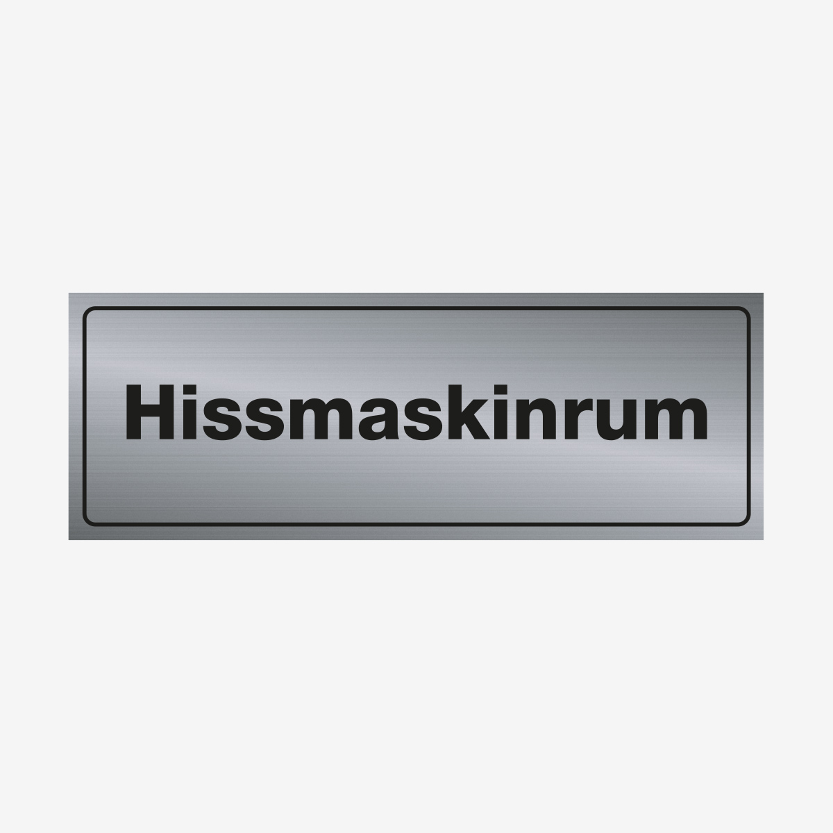 SKYLT TRIVSEL HISSMASKINRUM